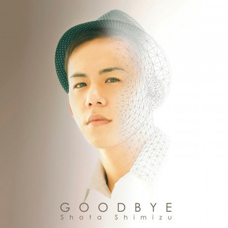 Goodbye 清水翔太 Goodbye專輯 Line Music Goodbye 清水翔太 Goodbye專輯 Line Music