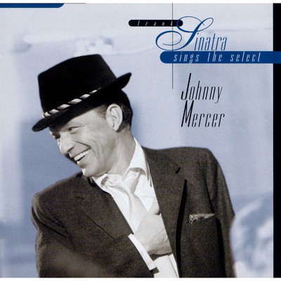 Sinatra Sings The Select Johnny Mercer