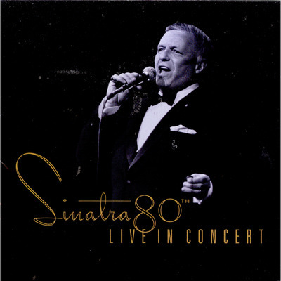 Sinatra 80th - Live In Concert