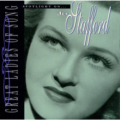 Great Ladies Of Song / Spotlight On Jo Stafford