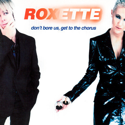 Don't Bore Us - Get To The Chorus! Roxettes Greatest Hits. 專輯封面
