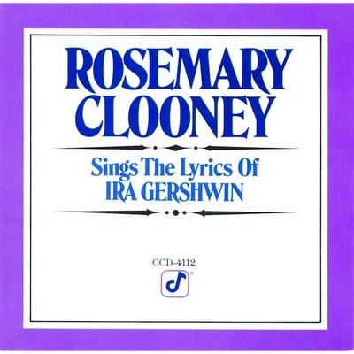 Rosemary Clooney Sings The Songs Of Ira Gershwin