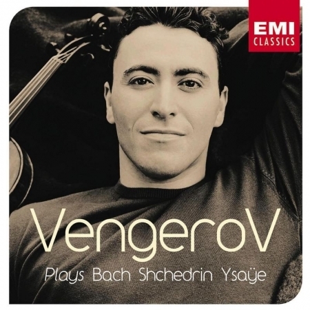 Vengerov Plays Bach, Shchedrin & Ysaÿe