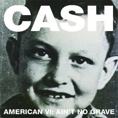 Ain't No Grave (Album Version)