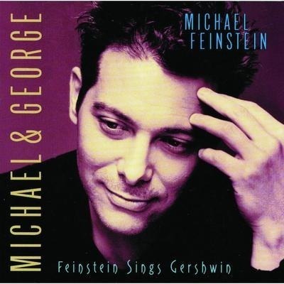 Michael & George: Feinstein Sings Gershwin