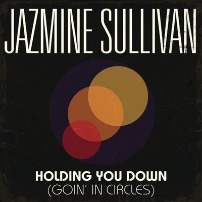 Holding You Down (Goin' In Circles)