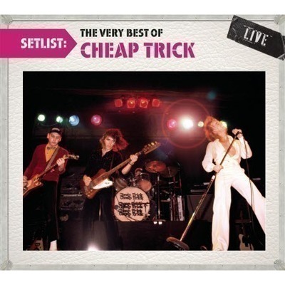 Setlist: The Very Best Of Cheap Trick LIVE