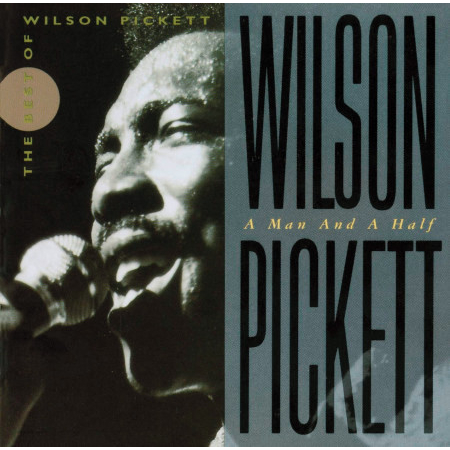 Wilson Pickett: A Man And A Half
