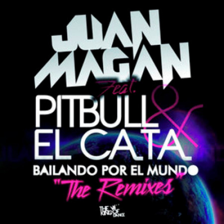Bailando por el Mundo (feat. Pitbull & El Cata) [The Remixes] 