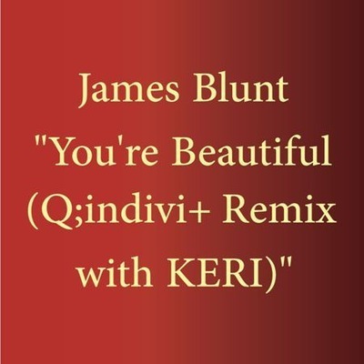You're Beautiful (Q;indivi+ Remix with KERI) 專輯封面