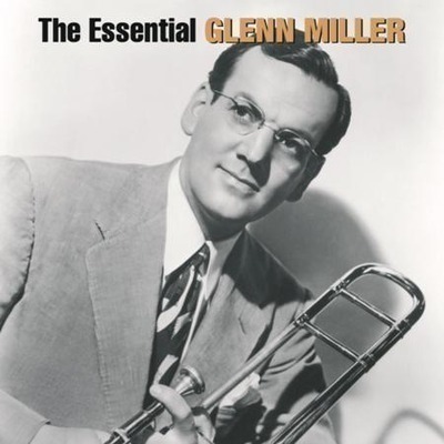 The Essential Glenn Miller