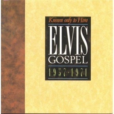 Elvis Gospel 1957-1971: Known Only To Him