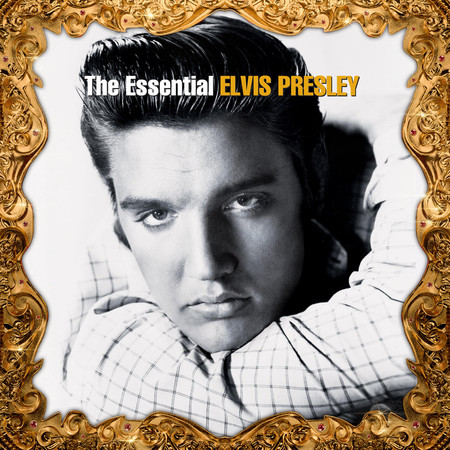 The Essential Elvis Presley