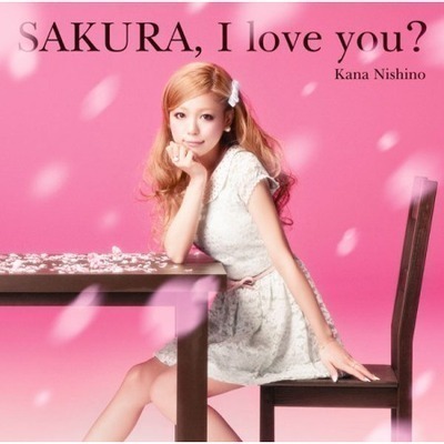 SAKURA,I love you?