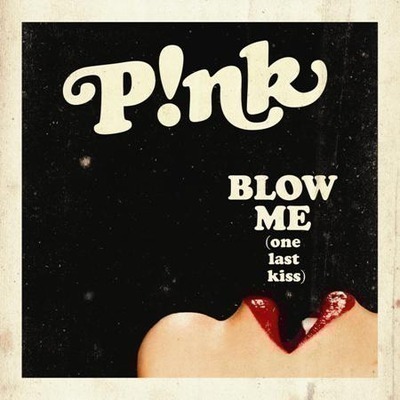 Blow Me (One Last Kiss) (Clean Radio Edit)