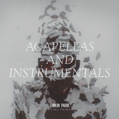 LIVING THINGS: Acapellas and Instrumentals