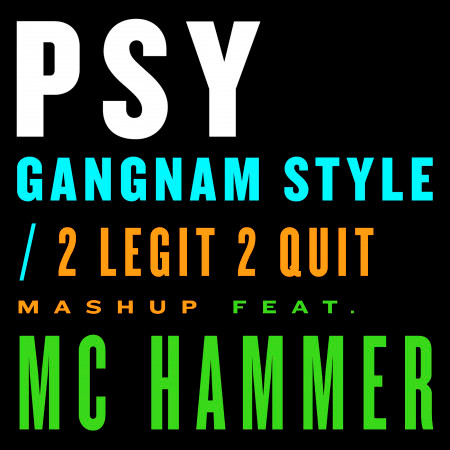 Gangnam Style / 2 Legit 2 Quit Mashup [ Feat. MC HAMMER ] 專輯封面