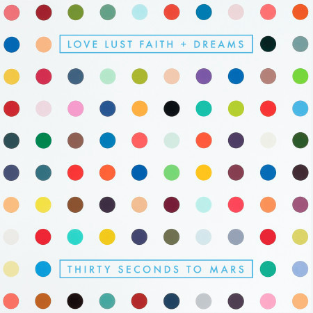LOVE LUST FAITH + DREAMS