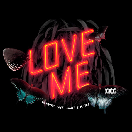 Love Me (feat. Drake & Future) - Explicit Version 專輯封面