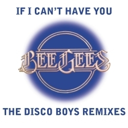 If I Can't Have You [The Disco Boys Remixes] 專輯封面