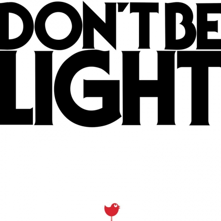 Don't Be Light (Edit)