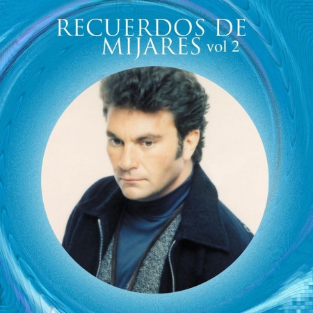 Recuerdos De Mijares Volumen 2