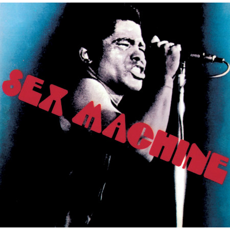 Get Up I Feel Like Being A Sex Machine James Brown Sex Machine專輯 Line Music