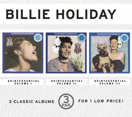The Quintessential Billie Holiday, Vol. I/The Quintessential Billie Holiday, Vol. II/The Quintessential Billie Holiday, Vol. III (3 Pak)