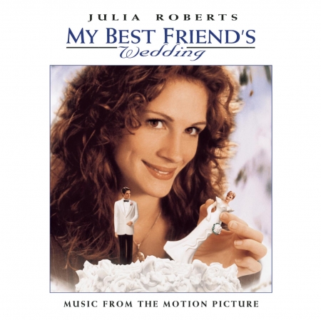 My Best Friend's Wedding: Music From The Motion Picture