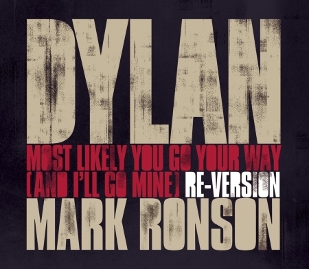 Most Likely You Go Your Way (And I'll Go Mine) Re-Vision - Mark Ronson