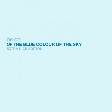 Of The Blue Colour of the Sky Extra Nice Edition