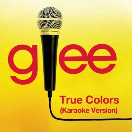 True Colors (Karaoke - Glee Cast Version)