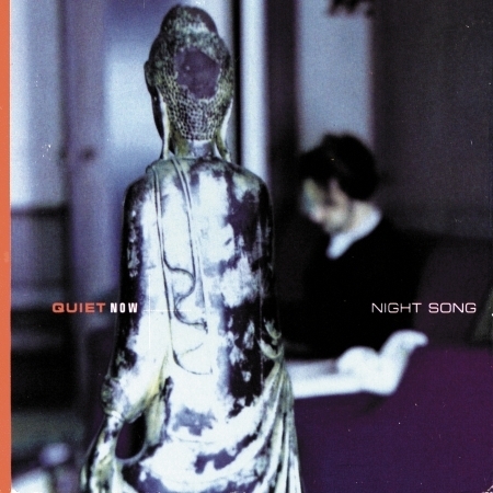 Quiet Now : Night Song