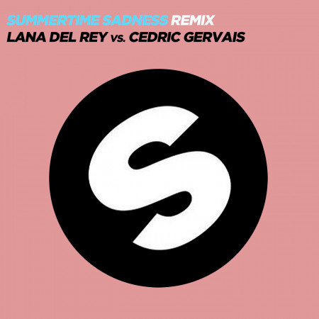 Summertime Sadness (Lana Del Rey Vs. Cedric Gervais) (Cedric Gervais Remix)