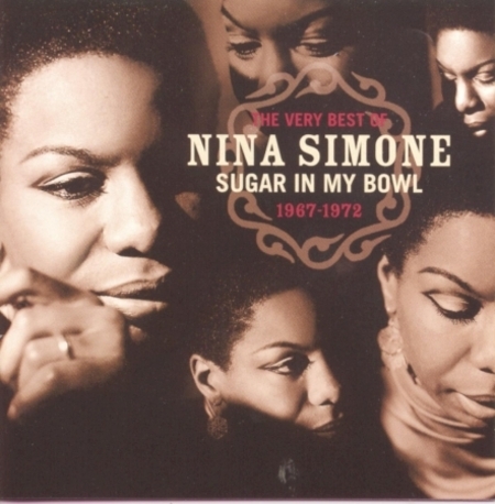 The Very Best Of Nina Simone 1967-1972 - Sugar In My Bowl