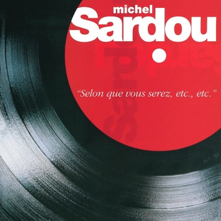 Selon Que Vous Serez, Etc, Etc