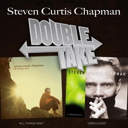 Double Take - Steven Curtis Chapman