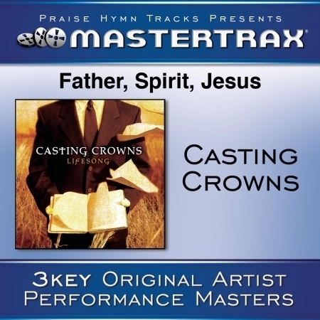 Father, Spirit, Jesus (High without background vocals)