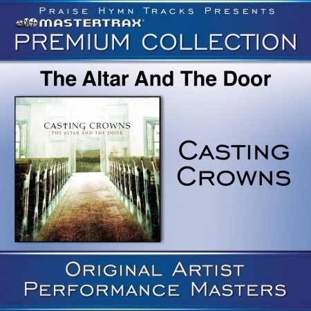 The Altar And The Door Premium Collection [Performance Tracks]