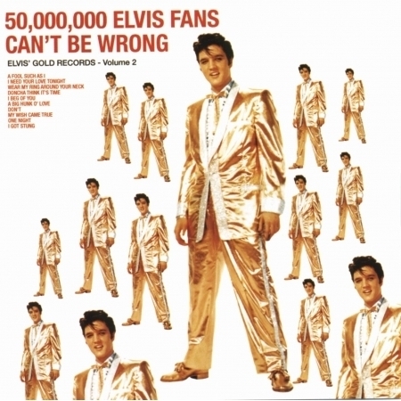 50,000,000  Elvis Fans Can't Be Wrong