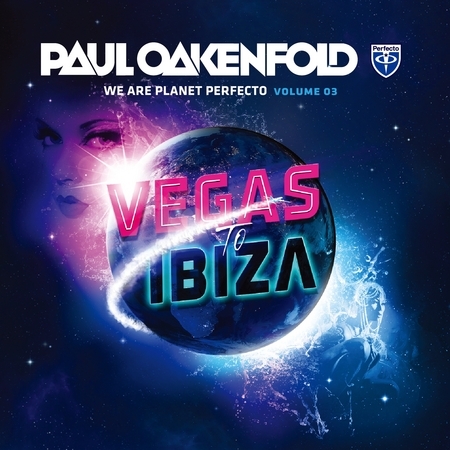 Paul Oakenfold - We Are Planet Perfecto Volume 03 Vegas To Ibiza