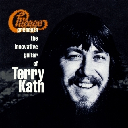 Chicago Presents The Innovative Guitar Of Terry Kath (US Release)