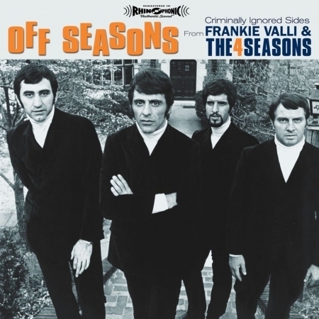 Off Seasons: Criminally Ignored Sides From Frankie Valli & The Four Seasons