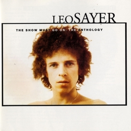 The Show Must Go On: The Leo Sayer Anthology