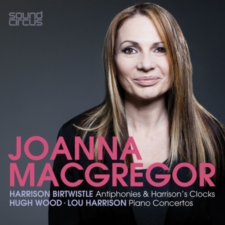 Joanna MacGregor Plays Birtwistle, Wood & Harrison