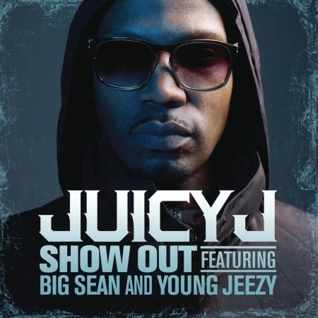 Show Out (feat. Young Jeezy and Big Sean)