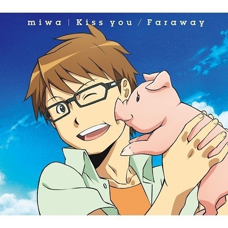 Kiss you/Faraway