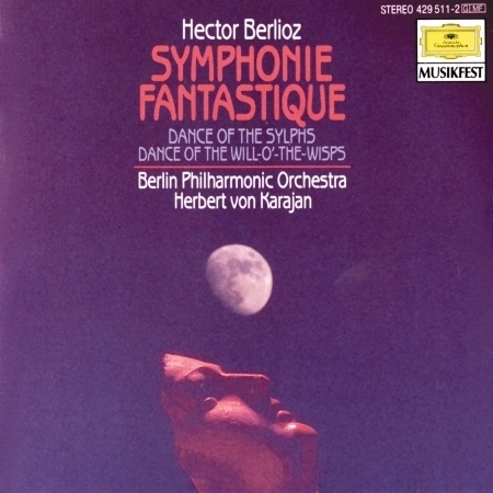 Berlioz: Symphonie fantastique, Op.14; Dance of the Sylphs; Dance of the Will-o'-the-Wisps