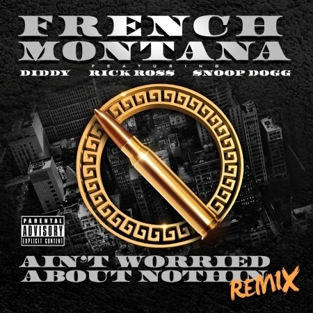 Ain't Worried About Nothin (feat. Diddy, Rick Ross & Snoop Dogg) [Remix] - Explicit