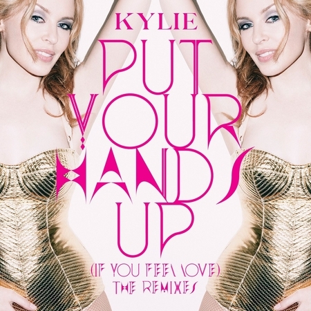 Put Your Hands Up (If You Feel Love) [The Remixes]
